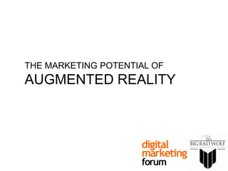 THE MARKETING POTENTIAL OF

AUGMENTED REALITY

 