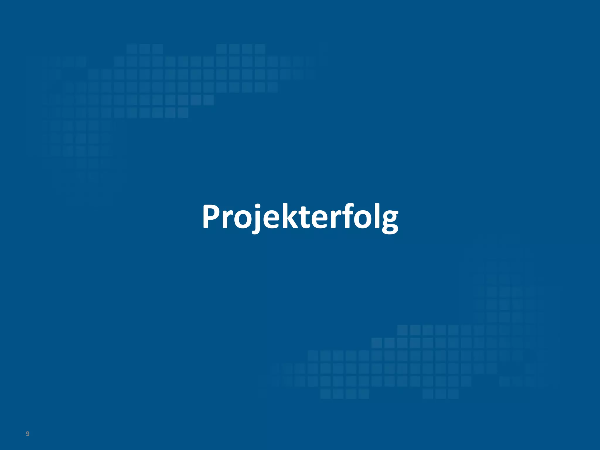 Projekterfolg

9

 