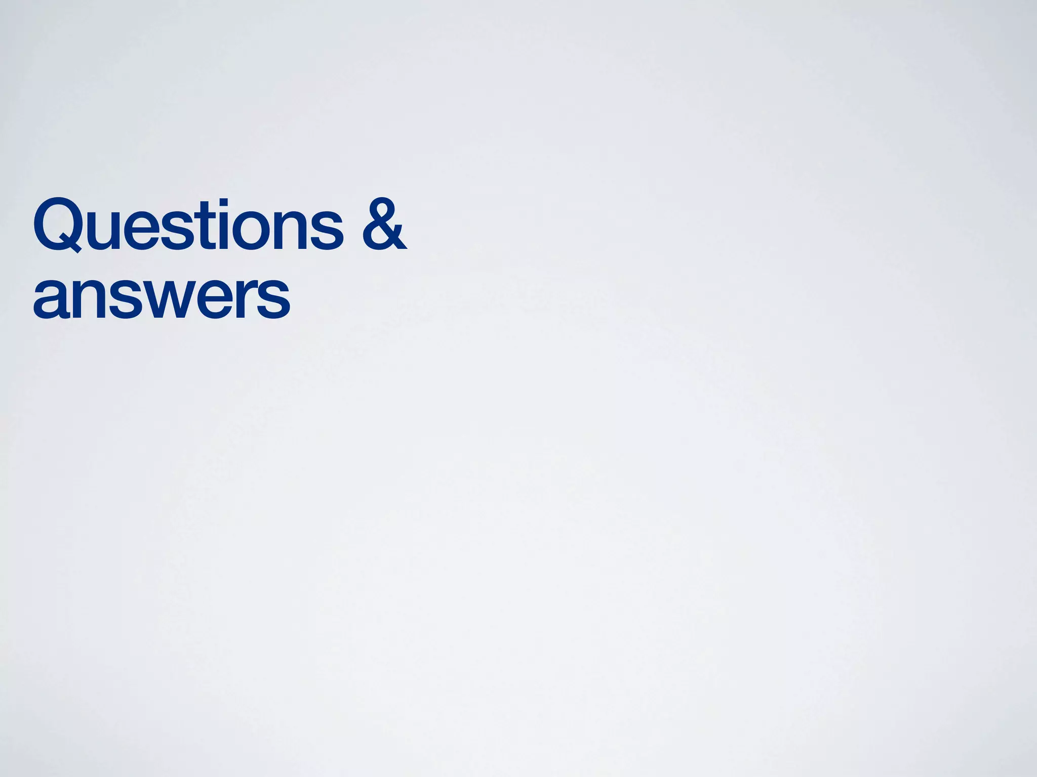 Questions &
answers

 