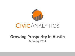 Growing Prosperity in Austin
February 2014

 