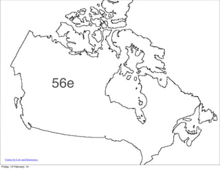 56e

Centre for Law and Democracy,
Friday, 14 February, 14

 