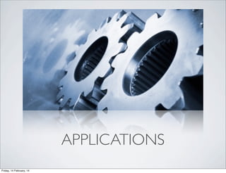 APPLICATIONS
Friday, 14 February, 14

 