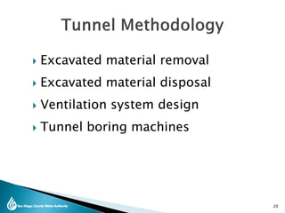 Excavated material removal
 Excavated material disposal
 Ventilation system design
 Tunnel boring machines
20
 