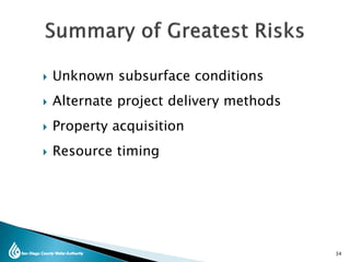  Unknown subsurface conditions
 Alternate project delivery methods
 Property acquisition
 Resource timing
34
 