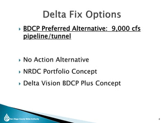  BDCP Preferred Alternative: 9,000 cfs
pipeline/tunnel
 No Action Alternative
 NRDC Portfolio Concept
 Delta Vision BDCP Plus Concept
4
 