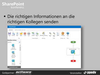 Veranstalter:Goldpartner:
 Die richtigen Informationen an die
richtigen Kollegen senden
 