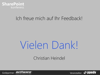 Veranstalter:Goldpartner:
Vielen Dank!
Christian Heindel
Ich freue mich auf Ihr Feedback!
 