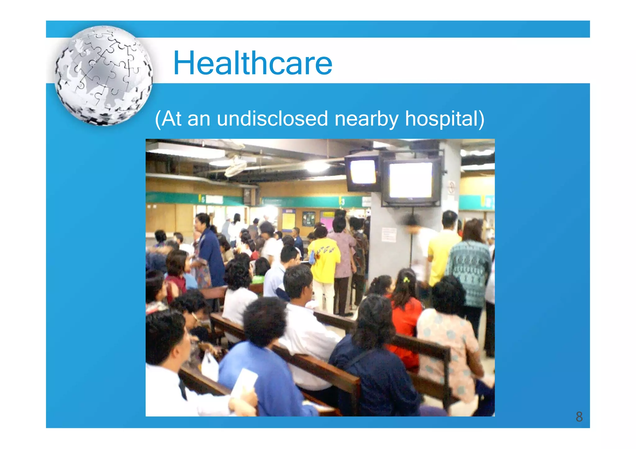 8
Healthcare
(At an undisclosed nearby hospital)
 