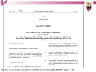 http://eur-lex.europa.eu/LexUriServ/LexUriServ.do?uri=OJ:L:2013:331:0001:0267:IT:PDF

 