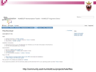 http://community.esdi-humboldt.eu/projects/hale/files

 