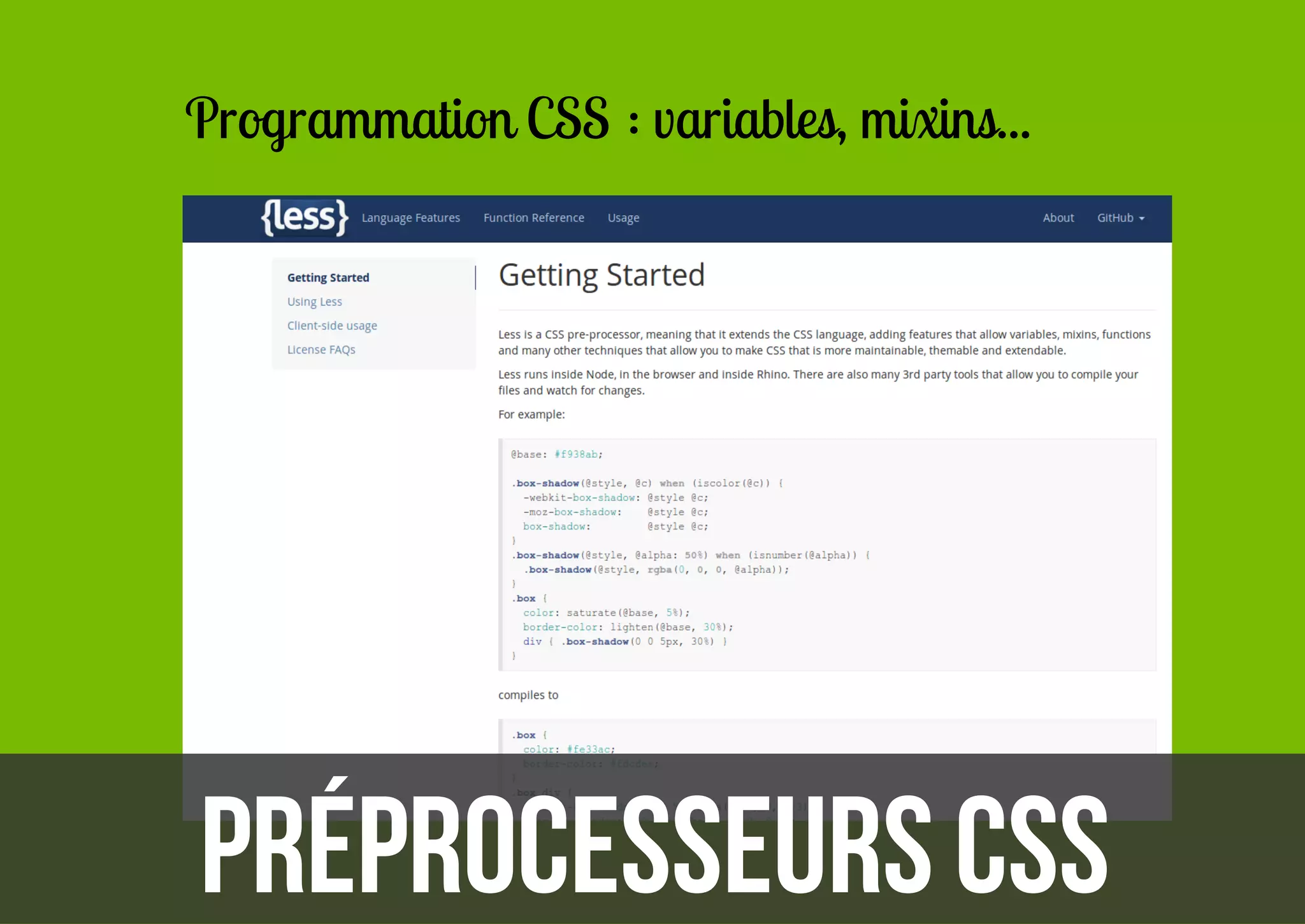 Programmation CSS : variables, mixins...

Préprocesseurs CSS

 
