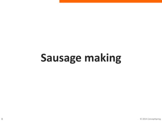 Sausage Making
 