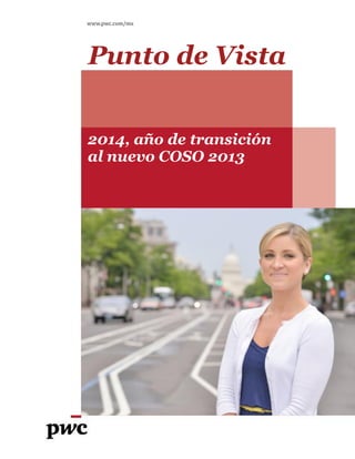 www.pwc.com/mx
Punto de Vista
2014, año de transición
al nuevo COSO 2013
 