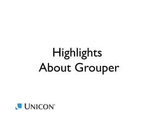 Highlights
About Grouper

 