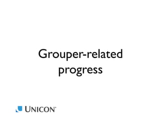 Grouper-related
progress

 