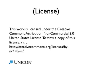 (License)
This work is licensed under the Creative
Commons Attribution-NonCommercial 3.0
United States License. To view a copy of this
license, visit
http://creativecommons.org/licenses/bync/3.0/us/.

 