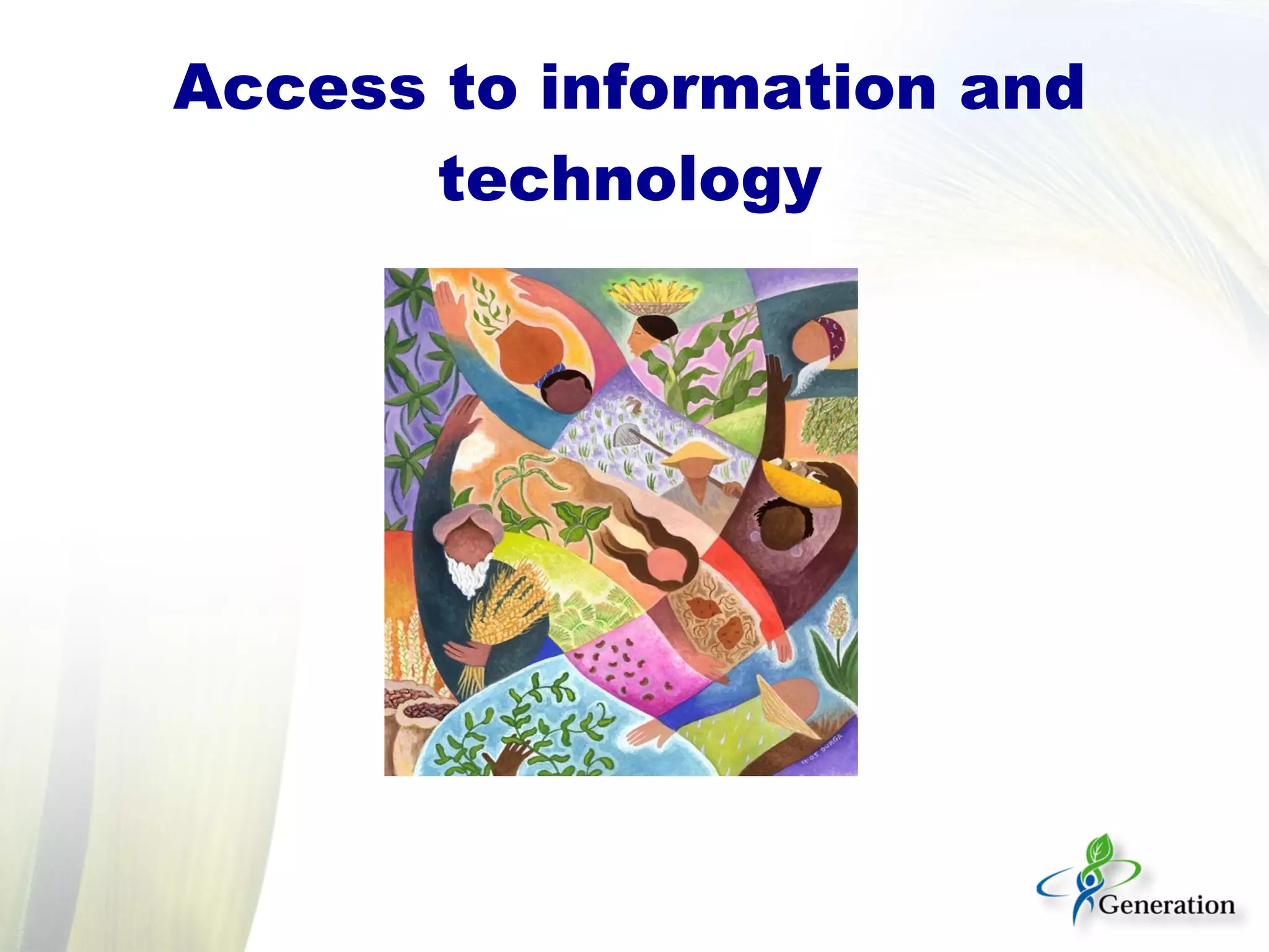 Access to information and
technology
 