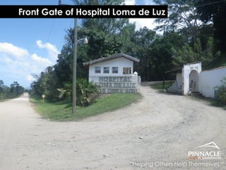”Helping Others Help Themselves.”
Front Gate of Hospital Loma de Luz
 