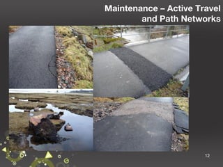Maintenance – Active Travel
and Path Networks

12

 