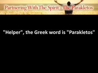 "Helper", the Greek word is "Parakletos"
 