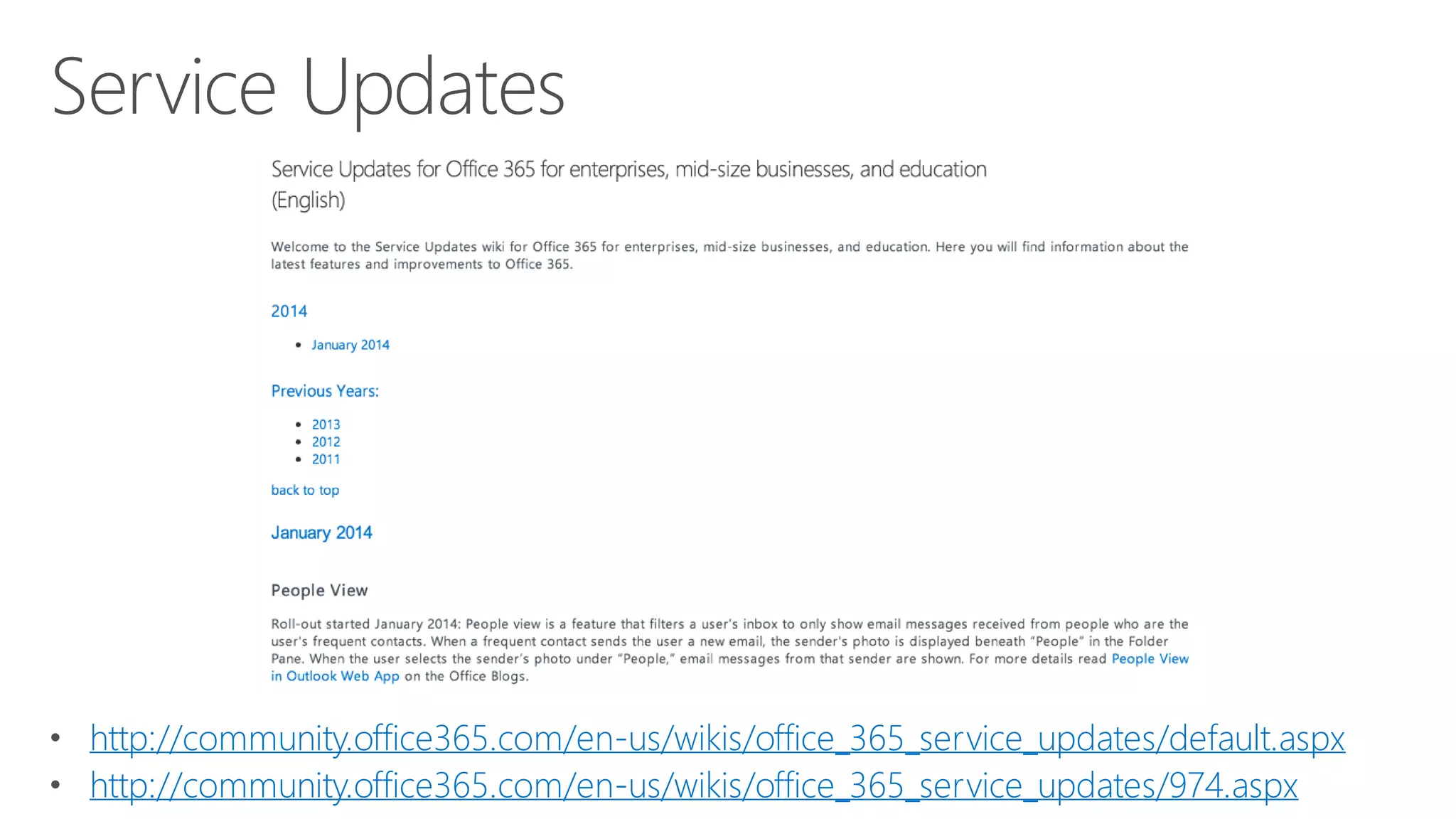 http://community.office365.com/en-us/wikis/office_365_service_updates/default.aspx
http://community.office365.com/en-us/wikis/office_365_service_updates/974.aspx
 