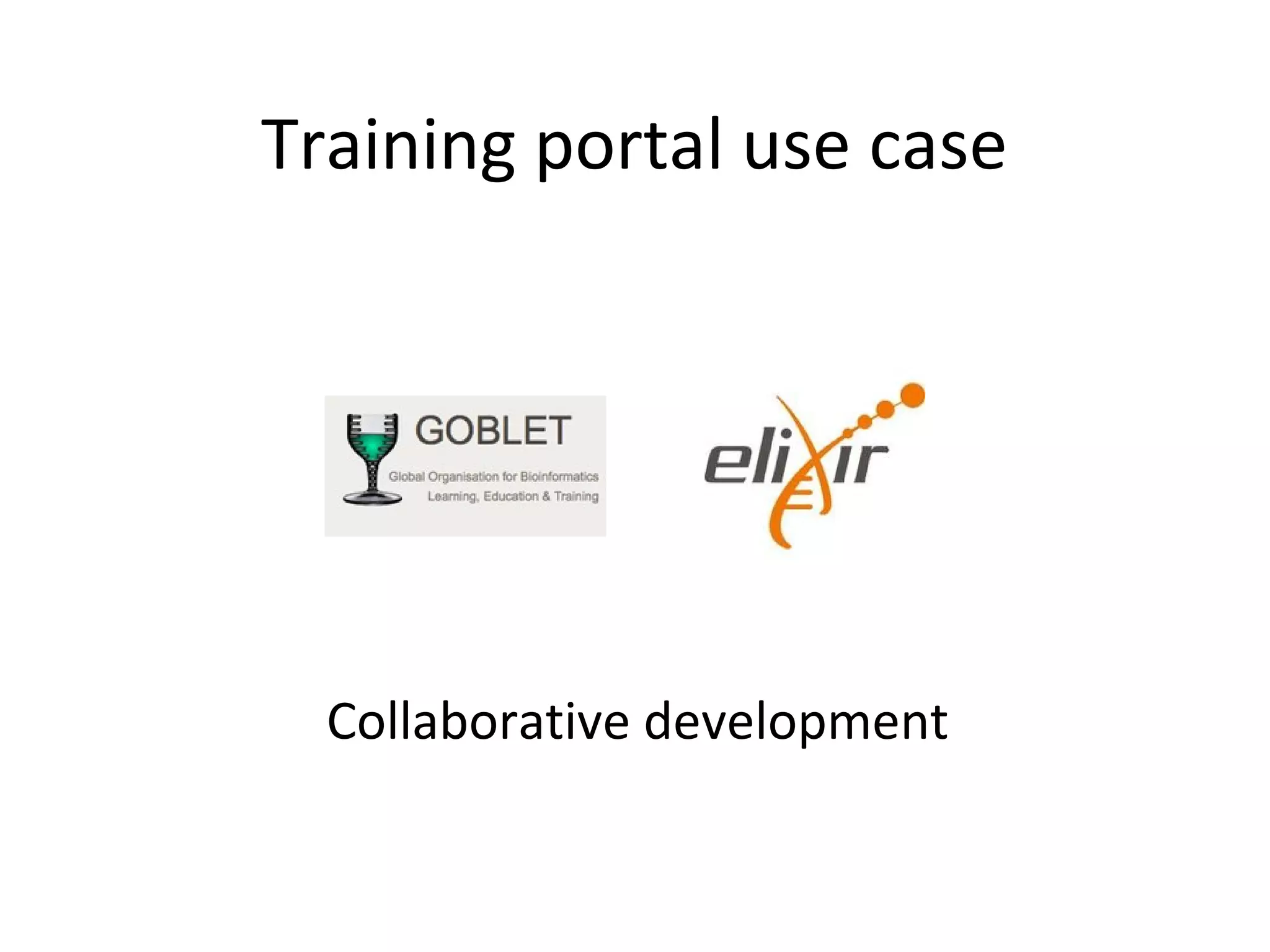 Training portal use case
Collaborative development
 