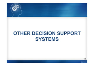 105
OTHER DECISION SUPPORT
SYSTEMS
 