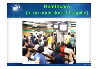 8
Healthcare
(at an undisclosed hospital)
 