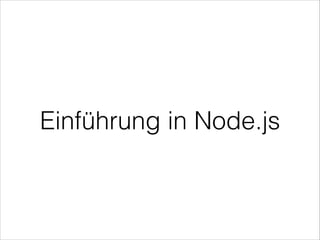 Einführung in Node.js
 