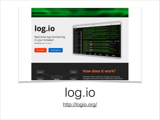 log.io
http://logio.org/
 