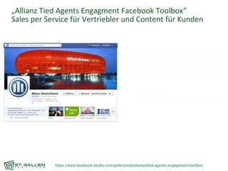 „Allianz Tied Agents Engagment Facebook Toolbox“
Sales per Service für Vertriebler und Content für Kunden
https://www.face...