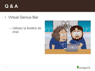 3
• Virtual Genius Bar
– Utilisez la fenêtre de
chat
Q & A
 