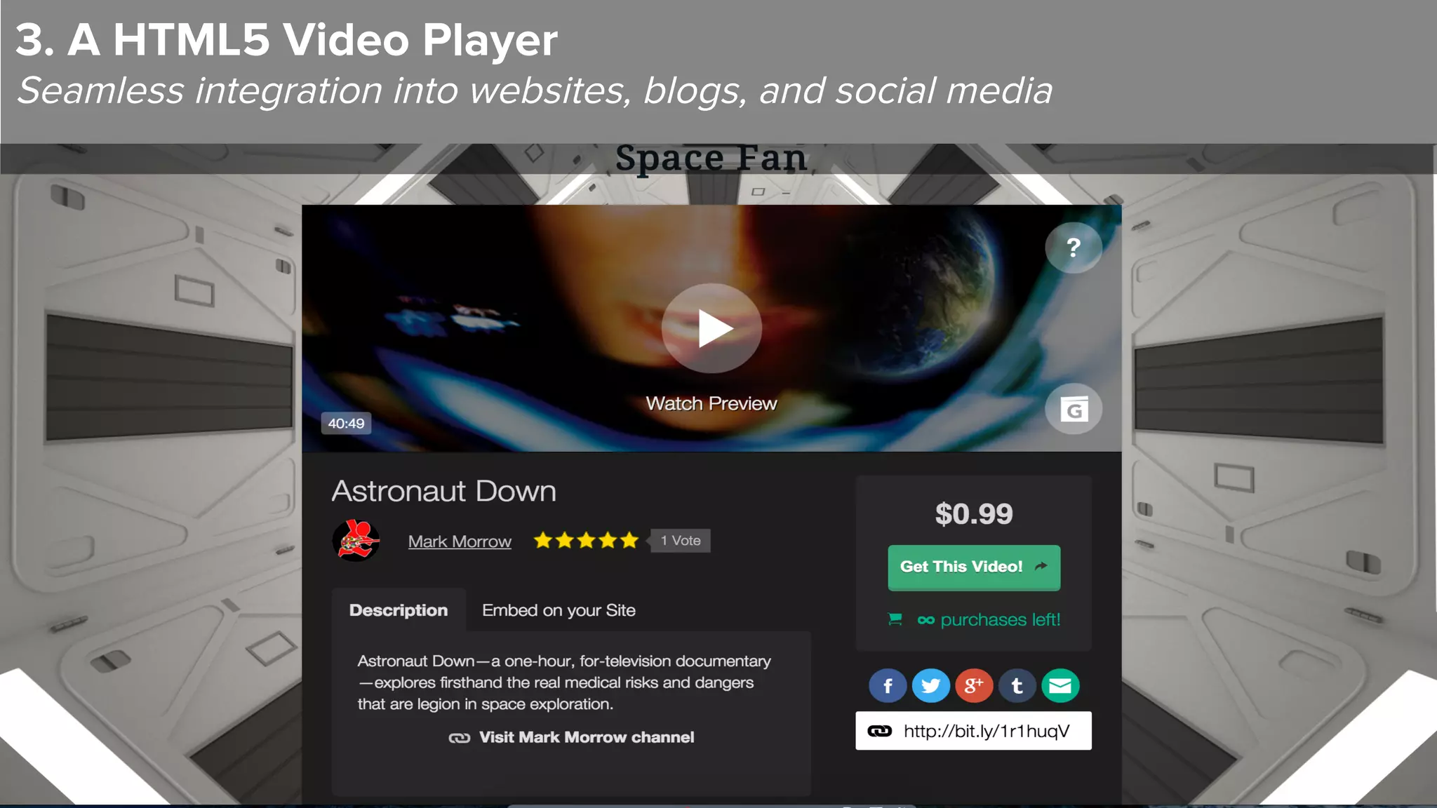 3. A HTML5 Video Player
Seamless integration into websites, blogs, and social media
 