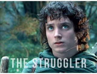 THE struggler
 