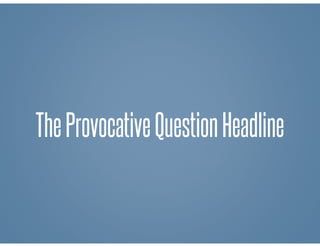 TheProvocativeQuestionHeadline
 