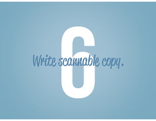 6Write scannable copy.
 
