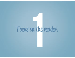 1Focus on the reader.
 