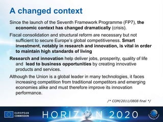 A changed context
Since the launch of the Seventh Framework Programme (FP7), the
economic context has changed dramatically...
