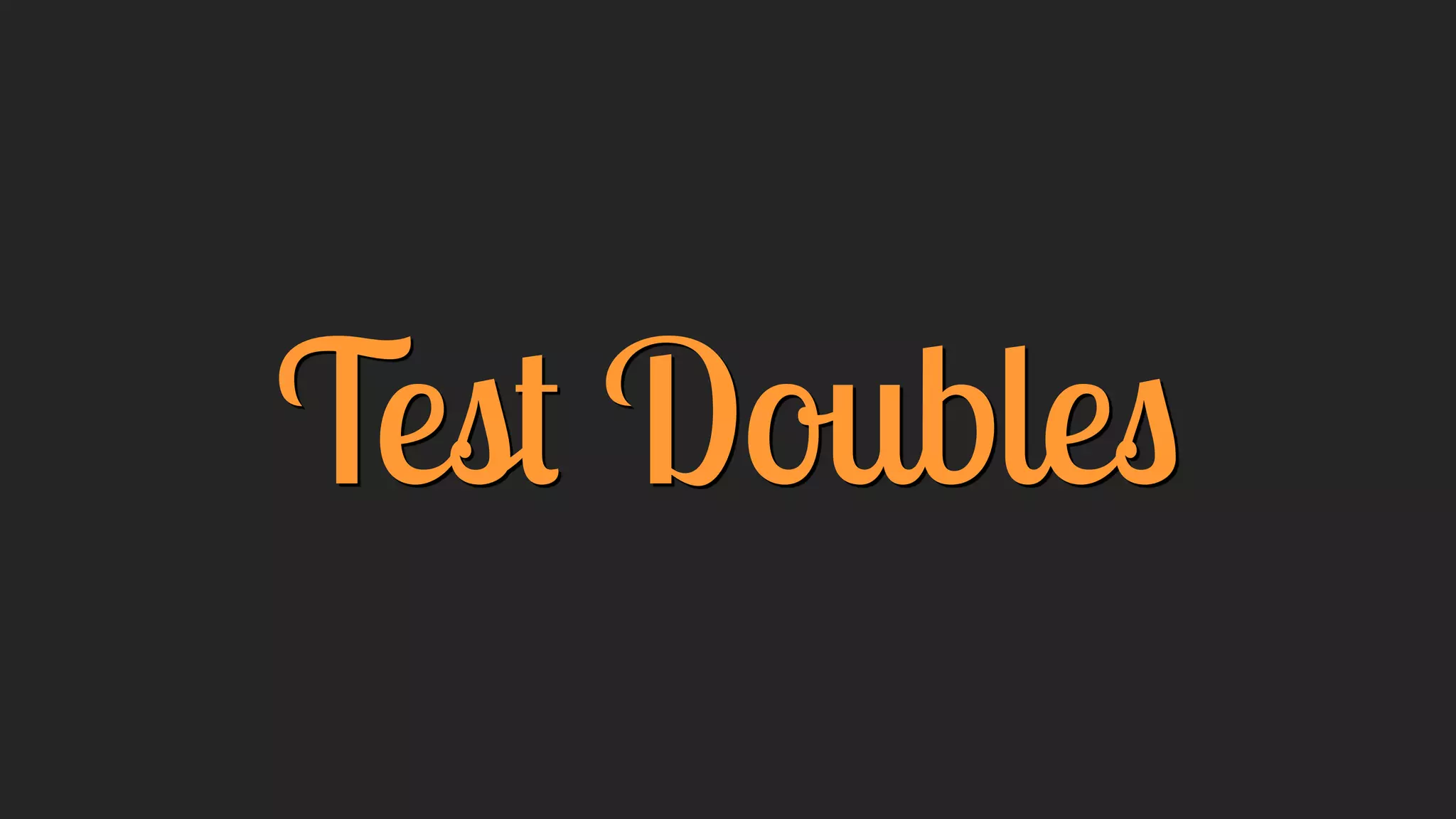 Test Doubles
 