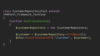 class	
  CustomerRepositorySpec	
  extends	
  ObjectBehavior	
  
{	
  
	
  	
  	
  	
  function	
  it_is_initializable()	
...