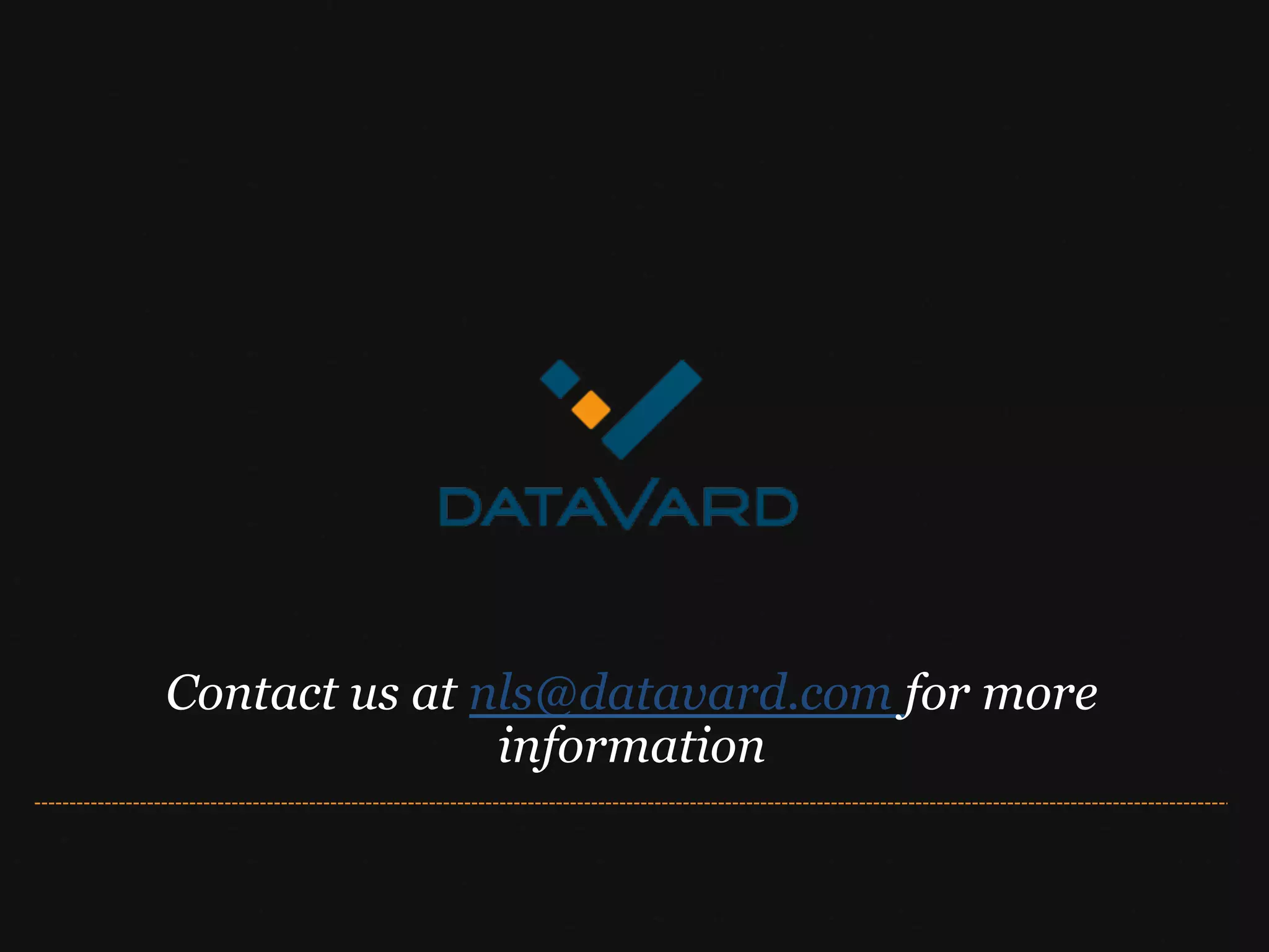 Contact us at nls@datavard.com for more
information
 