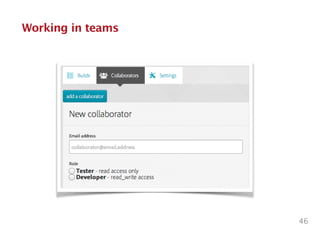 46
Working in teams
 