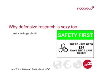 Why defensive research is sexy too..
… and a real sign of skill
and 21 subliminal* facts about NCC
 