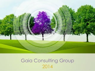 Gaia Consulting Group
2014
 
