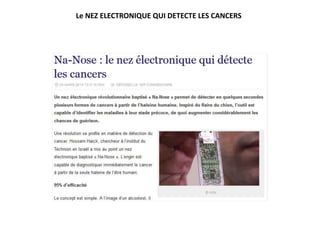 Le NEZ ELECTRONIQUE QUI DETECTE LES CANCERS
 