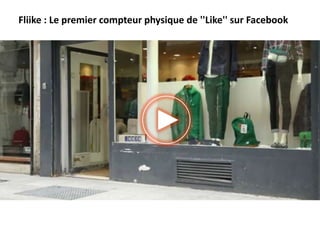 Fliike : Le premier compteur physique de ''Like'' sur Facebook
 