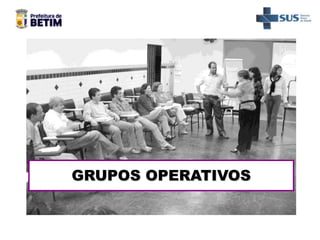 GRUPOS OPERATIVOS
 