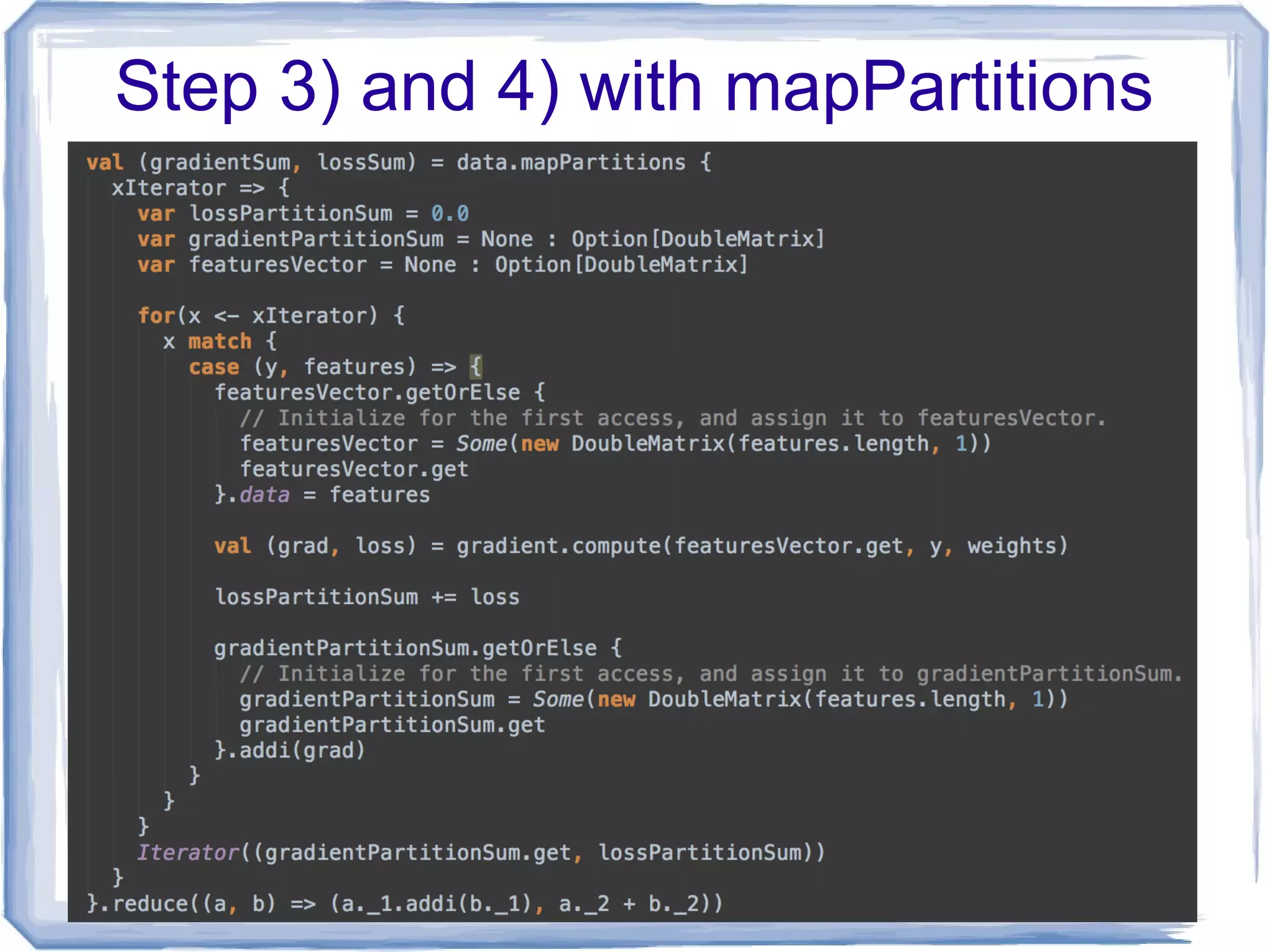 Step 3) and 4) with mapPartitions
 