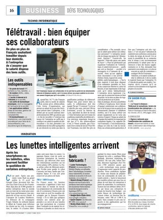 16 BUSINESS DÉFIS TECHNOLOGIQUES
LE PARISIEN ÉCONOMIE I LUNDI 5 MAI 2014
 Un poste de travail (PC
portable ou fixe, tablette…).
 Un modem (ADSL, câble,
fibre optique).
 L’accès à Internet et à
l’intranet de la société.
 Les outils de bureautique
classiques, dont la messagerie
et l’annuaire de la société.
 Les applications métiers
(base de données, gestion de
la relation clients,
comptabilité).
 Et éventuellement : un
smartphone, une imprimante,
une webcam pour faire de la
visioconférence, une
deuxième ligne de téléphone.
Les outils
indispensables
TECHNO-INFORMATIQUE
Télétravail : bien équiper
ses collaborateurs
De plus en plus de
Français souhaitent
travailler depuis
leur domicile.
A l’entreprise
de s’assurer que
le salarié dispose
des bons outils.
A
ujourd’hui, 16,7 % des Français
actifs, dont la moitié de salariés
du secteur privé, télétravaillent.
Cette forme d’organisation, qui
permet au salarié de ne pas être forcé-
ment présent dans l’entreprise, a été
définie par un accord national inter-
professionnel de 2005 qui précise que
« le fait de travailler à l’extérieur des
locaux de l’entreprise ne suffit pas à
conférer à un salarié la qualité de télé-
travailleur ». En clair, permettre à un
collaborateurdetravaillerquelquefois
de son domicile ne rentre pas dans la
qualification juridique du télétravail.
Malgré tout, pour rentrer dans ce
cadre, le collaborateur doit être
équipé.Parqui ?Comment ?Laloine
le spécifie pas mais, prévient Olivier
Fourmann, avocat au barreau de
Lyon, spécialiste du droit du travail,
« il faut formaliser par écrit toutes les
conditionsmatériellesdutélétravail».
Une précision importante lorsqu’on
sait que 67 % des télétravailleurs
n’ont, à l’heure actuelle, pas d’ave-
nantàleurcontratdetravail.PourOli-
vier Fourmann, tout doit être pris en
considération. « Par exemple, est-ce
que le salarié peut utiliser son ordina-
teur personnel ? L’entreprise prend-
elle en charge une partie de l’abonne-
ment Internet ? Fournit-elle les
logiciels ? Doit-elle payer une partie
du loyer ? » Pour les professions qui
requièrent l’utilisation de l’informa-
tique, le salarié doit pouvoir — quelle
que soit sa fonction — accéder à la
messagerie et à l’annuaire de sa
société. Ainsi qu’aux applica-
tions nécessaires à son activité
(fichier clients, logiciel de comp-
tabilité, outils bureautiques…). Sur le
plan matériel, il doit donc disposer
d’un ordinateur (portable ou fixe),
d’une connexion Internet et, selon les
besoins,d’uneimprimanteetdeslogi-
ciels qu’il utilise habituellement.
L’entreprise devra également s’as-
surerque la connexionréseauest bien
sécurisée via la mise en place de logi-
cielsdeprotectionsurleposte.
Dans la pratique, diverses possibilités
s’offrent à l’employeur. Soit il décide
d’équiper entièrement son collabora-
teuretdeluipayertoutoupartiedeses
abonnements (Internet et téléphone
mobile), soit il le laisse utiliser son
propre équipement ou lui verse une
somme d’argent. Charge au salarié de
s’équiperdumatérielenrespectantles
contraintes légales. Car, rappelle Oli-
vierFourmann,«l’environnementju-
ridique est celui du Code du travail.
Doncsurcertainspointsparticuliers,il
faut que l’entreprise soit très vigi-
lante ». C’est vrai pour l’utilisation de
matérielsnonconformescommepour
la durée du temps de travail. Car en
ayant la possibilité de se connecter
tout le temps à son environnement
professionnel, le salarié peut vite se
retrouver à faire des heures supplé-
mentaires et, in fine, demander leur
paiementàsonemployeur«etcelaest
souvent un sujet de contentieux »
souligneOlivierFourmann.
Attention,silesalariésouhaitear-
rêter le télétravail, il devra rendre
le matériel fourni par l’entreprise. Et
s’il décide de quitter son emploi, l’en-
treprise devra s’assurer qu’il ne
conservenilesdonnéesnileslogiciels
propresàlasociété.
 FLORENCEPUYBAREAU
Soit l’employeur équipe son collaborateur et lui paie tout ou partie de ses abonnements
(Internet et téléphone mobile), soit il le laisse utiliser son propre matériel ou lui verse
une somme d’argent pour qu’il s’en achète. (6PA/MaxPPP/Alix Minde.)
EN SAVOIR PLUS
À LIRE
 « Le Travail à distance :
Télétravail et nomadisme, leviers de
transformation des entreprises », de
Patrick Storhaye et Patrick Bouvard,
Ed. Dunod, 2013, 240 pages. 24 €.
À CONSULTER
 L’Agence nationale pour
l’amélioration des conditions de
travail a récemment édité un livre
blanc à destination des entreprises
et des salariés : www.anact.fr.
INNOVATION
Les lunettes intelligentes arrivent
Après les
smartphones ou
les tablettes, elles
pourront faciliter
le quotidien de
certaines entreprises.
C’
est parti. Après une pre-
mière vente flash au grand
public le 15 avril, les
Google Glass devraient être lan-
cées aux Etats-Unis en fin d’année.
Mais déjà plus de 8 000 grandes et
petites entreprises dans le monde
sont en train de les tester pour amé-
liorer leurs performances, leur pro-
ductivité ou leur service clients. A
l’aéroport de Londres Heathrow,
les hôtesses de la compagnie
Virgin Atlantic les utilisent depuis
le début de l’année pour informer
les clients sur les vols, la restaura-
tion, la météo. Et d’autres fabri-
cants sont aussi dans la course. Le
japonais Epson vient de sortir sa
troisième génération de lunettes
Moverio, qui délivrent elles aussi
des informations enrichies sur les
verres (plans, GPS, alertes). La Na-
sa utilise celles du fabricant améri-
cain Nvidia pour guider le robot
Curiosity sur mars, tandis que l’en-
treprise Space X s’en sert pour
concevoir ses pièces de fusée.
700 à 1 500 € la paire
En France aussi, les lunettes
connectées s’apprêtent à faire leur
entrée dans le monde du travail.
Les préparateurs de commandes du
site d’e-commerce Oscaro.com ont
ainsi testé en avril les modèles dé-
veloppés par le français Generix
Group. « Il n’a fallu que quelques
minutes aux salariés pour ap-
prendre à se servir de nos lunettes
qui leur permettent de s’orienter
dans l’entrepôt ou de repérer les ré-
férences à prendre en stock tout en
gardant les deux mains libres pour
préparer les colis », explique Mike
Hadjadj, directeur marketing de
Generix. De son côté, Julien Des-
plat, directeur logistique chez Os-
caro (700 salariés) ajoute que
« cette technologie nous permet
d’augmenter notre capacité de pro-
duction. Nous souhaitons équiper
au moins une dizaine de prépara-
teurs de commandes de notre en-
trepôt central ». Après le lancement
des modèles pilotes qui aura lieu en
phase de test dans les entreprises à
partir de septembre, la commercia-
lisation devrait débuter début 2015.
Ce qui laisse aux entreprises le
temps de boucler leur budget : ces
petits bijoux de technologie de-
vraient coûter, en fonction des fa-
bricants, entre 700 et 1 500 € la
paire. Sans compter le prix des lo-
giciels et des applications qui les
accompagneront.
 SOPHIE STADLER
(DR.)
10millions
de lunettes connectées pourraient
être écoulées au niveau mondial
d’ici à 2016, tous types de clients
confondus, selon le cabinet
d’études américain HIS.
LasterTechnologies
(France):lemonoculairePro
MobileDisplayestutilisable
dansl’aéronautique,lamainte-
nanceindustrielle,lesecteur
médical,lasécuritécivileoule
tourisme.www.laster.fr
GenerixGroup(France):ses
lunettesontreçuleprixdela
meilleureinnovationlogistique
lorsdudernierSaloninterna-
tionaldutransportetdela
logistique(SITL).
www.generixgroup.com
GoogleGlass(Etats-Unis).
www.google.com/glass
Epson(Japon):lesMoverio
BT-200.www.epson.fr
Nvidia(Etats-Unis):les3D
VisionPro.www.nvidia.fr
Quels
fabricants ?
 