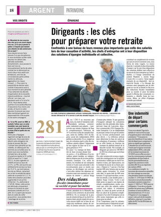 18 ARGENT PATRIMOINE
LE PARISIEN ÉCONOMIE I LUNDI 5 MAI 2014
 Mécontent de mon assureur
auto chez qui je suis assuré depuis
trois ans, j’ai lu que je pouvais le
quitter à n’importe quel moment
sans attendre de date anniversaire.
Est-ce exact ?
Vous devrez encore faire
preuve d’un peu de patience,
si vous souhaitez quitter votre
assureur en dehors des
périodes autorisées.
Actuellement, vous pouvez le
faire soit lors du
renouvellement tacite de votre
contrat (en le dénonçant au
moins deux mois avant son
échéance), soit lors de
circonstances particulières
(vente du véhicule,
aggravation du risque
couvert…). Pour avoir la
possibilité de résilier votre
contrat d’assurance auto à
tout moment et sans pénalité,
il faut attendre les décrets
d’application de la nouvelle
mesure publiés au « Journal
officiel » en mars, qui
devraient sortir d’ici à la fin
2014. Vous devrez alors
justifier d’une durée effective
d’assurance d’au moins une
année, et fournir à votre
assureur la preuve que vous
êtes maintenant garanti en
responsabilité civile auprès
d’une autre compagnie.
 J’ai un PEL ouvert en 2009. Je
souhaite l’utiliser pour un achat
immobilier sans avoir besoin de
recourir à un prêt. Aurais-je droit à
la prime d’Etat et quelle sera ma
fiscalité ?
Votre plan d’épargne
logement est âgé de plus de
quatre ans. Vous avez donc
atteint votre obligation de
durée et pouvez dès lors
l’utiliser sans pénalité sur les
intérêts, en débloquant les
sommes accumulées pour la
raison que vous souhaitez.
Compte tenu de sa date
d’ouverture (après le 31 juillet
2003 et avant le 1er mars
2011), le plan a généré un
intérêt annuel au taux de
2,5 %. Le PEL est soumis aux
prélèvements sociaux au taux
de 15,5 %, qui sont perçus
lors de sa clôture, ramenant
de ce fait la rentabilité réelle
nette de ce produit à 2,11 %.
Cette rémunération peut être
augmentée d’une prime
d’Etat de 1 %, plafonnée à
1 525 €. Hélas, cette prime
est attribuée uniquement
lorsque le titulaire du plan
demande à bénéficier d’un
prêt. En n’y ayant pas recours
dans le cadre de cette
acquisition, vous perdez donc
l’avantage de la prime.
 YVES THOMAS
VOS DROITS
Posez vos questions par mail à :
mlaghouati@leparisien.fr
ÉPARGNE
Dirigeants : les clés
pour préparer votre retraite
Confrontés à une baisse de leurs revenus plus importante que celle des salariés
lors de leur cessation d’activité, les chefs d’entreprise ont à leur disposition
des solutions d’épargne individuelle et collective.
A
vec 1 285 € en moyenne par
mois,leschefsd’entrepriseindé-
pendants (artisans, commer-
çants, industriels non salariés…) per-
çoivent une retraite (régimes de base
et complémentaire) inférieure de
10 %environàcelledesretraitésfran-
çais, selon les chiffres 2012 du Ré-
gime social des indépendants (RSI)
publiésendécembre.Etce,malgréun
taux de cotisation égal à celui des tra-
vailleurs salariés depuis l’alignement
de leur régime de base sur le ré-
gimegénéralen1973.
En cause ? Le manque de linéa-
rité de leurs revenus durant leur
vie active. « A la différence d’un tra-
vailleur salarié lambda, un indépen-
dantnedisposepasderevenusprofes-
sionnels constants. Car, selon les
années, les résultats de son entreprise
varient et il peut aussi procéder à des
investissements pour se mettre aux
normes ou développer son activité,
c’est-à-dire réaliser des dépenses né-
cessaires mais non soumises aux coti-
sations de retraite », précise Serge
Crouin, président de la Mutuelle des
artisans et du commerce de proximité
(MNRA). Or, le montant de la pen-
sionderetraitedebased’unchefd’en-
trepriseétantcalculéàpartirdesonre-
venu moyen établi sur la base de ses
vingt-cinq meilleures années de car-
rière, la somme octroyée s’en trouve
d’autant plus réduite. Et pas question
d’imaginer rattraper les cotisations
perdues lors des périodes plus fastes,
prévient Anne de Lanversin, direc-
trice commerciale AXA Epargne Re-
traite Entreprise. Car un indépendant
nepeutpascotiseràsongrélesannées
où ses revenus professionnels sont
plus élevés. « La référence utilisée
pour déterminer la base de calcul de
ses cotisations d’assurance vieillesse
est en effet limitée en fonction du
montant du plafond annuel de la
Sécurité sociale. Par exemple, un
dirigeant qui percevra 100 000 €
en2014necotiseraquesurlabase
de37 548€.»
Pis,cettevariationderevenusaégale-
ment des conséquences sur le nombre
detrimestresvalidésparunchefd’en-
treprise et donc, par répercussion, sur
le montant là encore de sa future pen-
sion. « Depuis le 1er janvier, il lui faut
toucher 600 smic horaires par an pour
valider quatre trimestres. Et, avant
cette date, le quota était de 800 smic
horaires.Cequiéquivautdonc,enma-
tière de retraite, à une double peine »,
déplore Serge Crouin. Voire à une
triple peine eu égard à son régime de
retraite complémentaire moins cou-
vrant que celui des salariés cadres
comme non cadres. A cotisations
égales, la valeur du point servant de
base au calcul de la pension complé-
mentaire d’un chef d’entreprise est en
effet moins importante que celle re-
tenuepourunsalarié.
D’où l’importance pour les artisans,
les commerçants et industriels de pré-
parer leur retraite. C’est-à-dire se
constituer un complément de revenus
quiserareversélemomentvenu,sous
forme de rente viagère. Le mieux
étantdes’yprendreleplustôtpossible
d’autant « qu’ils ont à leur disposition
des solutions dédiées tant collectives
autraversdeleurentreprisequ’indivi-
duelles, à l’image notamment du
contrat Madelin », insiste Serge
Crouin (lire ci-contre). Atout supplé-
mentaire de ces dispositifs : leur at-
tractivité fiscale. « Le blocage des
sommes ainsi épargnées par un diri-
geant en vue de sa retraite se fait avec
des réductions fiscales immédiates
pour sa société et pour lui-même
quand il effectue des versements vo-
lontaires », détaille Anne de Lan-
versin. Bilan, un effort d’épargne
moindrequeredouté.
 DOSSIERRÉALISÉPAR
ANNE-LISEDEFRANCE
Les chefs d’entreprise indépendants (artisans, commerçants, industriels non salariés…) perçoivent une
retraite inférieure de 10 % environ à celle des retraités français. (AltoPress/Maxppp/Sigrid Olsson.)
281euros
parmois,c’estlemontantmoyende
lapensiondebasededroitdirect
(horsmajorationsetallocations)
perçueparuncommerçanten2012.
Unartisantouchepoursaparten
moyenne348€parmois.
Source:RSI,données2012.
Des réductions
fiscales immédiates pour
sa société et pour lui-même
Vousavezatteintl’âgedela
retraiteetvousnetrouvezpas
d’acquéreurpourvotrefondsde
commerce ?Vouspouvez
peut-êtrebénéficierd’uneindem-
nitédedépartpourcompenserla
perteencapitalquereprésente
l’abandondecetoutildetravail.
Verséeparlerégimesocialdes
indépendants(RSI),cetteaide
(d’unmontantmaximumde
18 820€)esteneffetouverteà
touslescommerçantsetartisans
propriétairesdeleurfondset
inscritspersonnellementau
registreducommerceetdes
sociétés(RCS)ouaurépertoire
desmétiers(RM).
Lesconditionsàremplir:la
moyennedesressourcesannuelles
devotreménageaucoursdes
cinqdernièresannéesnedoitpas
excéder21 210€dont10 490€de
ressourcesnonprofessionnelles
(montantsramenésrespective-
mentà11 940€et5 780€pourun
célibataire).Vousdevezensuite
justifierdequinzeansd’affiliation
(continueounon)auRSI(ou
anciennementauxAVAouà
l’Organic)etvousengagerà
cesservotreactivitédemanière
définitive,ainsiqu’àvousfaire
radierduRCSetduRMdansun
délaidonné.
Une indemnité
de départ
pour certains
commerçants
 